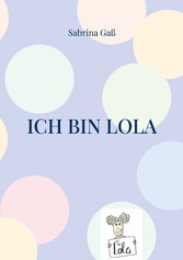 Ich bin Lola