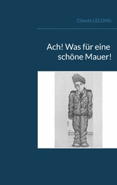 Ach! Was für eine schöne Mauer!