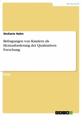 Befragungen von Kindern als Herausforderung der Qualitativen Forschung