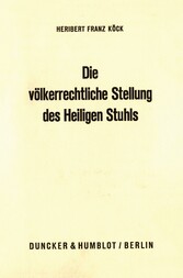 Die völkerrechtliche Stellung des Heiligen Stuhls.