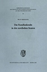 Das Rundfunkrecht in den nordischen Staaten - Dänemark, Finnland, Island, Norwegen, Schweden - Analyse und Dokumentation.