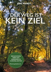 Der Weg ist kein Ziel