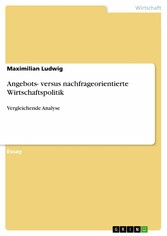 Angebots- versus nachfrageorientierte Wirtschaftspolitik