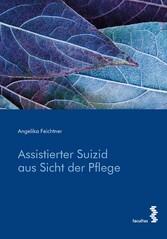 Assistierter Suizid aus Sicht der Pflege