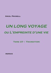 UN LONG VOYAGE ou L&apos;empreinte d&apos;une vie - tome 27