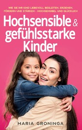 Hochsensible & gefühlsstarke Kinder