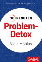 30 Minuten Problem-Detox