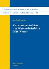 Gesammelte Aufsätze zur Wissenschaftslehre Max Webers