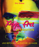 La Tradition Pop Art - Une reponse a la Culture de Masse