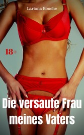 Die versaute Frau meines Vaters