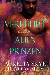 Verführt durch den Alien-Prinzen