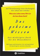 Das geheime Wissen - Das wichtigste Buch für die Menschheit!