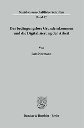 Das bedingungslose Grundeinkommen und die Digitalisierung der Arbeit.