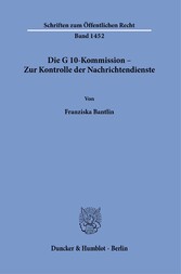 Die G 10-Kommission - Zur Kontrolle der Nachrichtendienste.