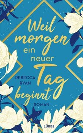 Weil morgen ein neuer Tag beginnt