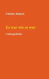 Es war wie es war