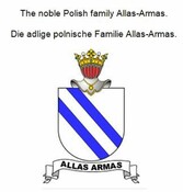 The noble Polish family Allas-Armas. Die adlige polnische Familie Allas-Armas.