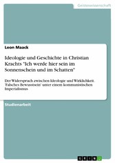 Ideologie und Geschichte in Christian Krachts 'Ich werde hier sein im Sonnenschein und im Schatten'