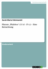 Platons 'Philebos' (11 d - 15 c) - Eine Betrachtung