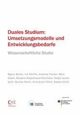 Duales Studium: Umsetzungsmodelle und Entwicklungsbedarfe