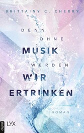 Denn ohne Musik werden wir ertrinken