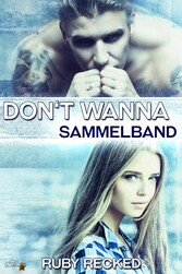 Don't Wanna: Sammelband