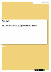 IT Governance. Aufgaben und Ziele