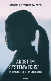 Angst im Systemwechsel - Die Psychologie der Coronazeit