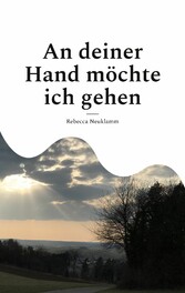 An deiner Hand möchte ich gehen