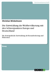 Die Entwicklung der Weltbevölkerung mit den Schwerpunkten Europa und Deutschland