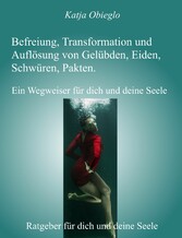 Befreiung, Transformation und Auflösung von Gelübden, Eiden, Schwüren, Pakten