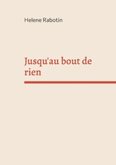 Jusqu&apos;au bout de rien