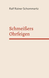 Schmeißers Ohrfeigen