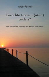 Erwachte trauern (nicht) anders?