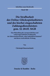 Die Strafbarkeit des Online-Glücksspielanbieters und des hierbei eingeschalteten Zahlungsdienstleisters gem. §§ 284 ff. StGB.