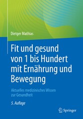 Fit und gesund von 1 bis Hundert mit Ernährung und Bewegung