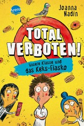 Total verboten! Unsere Klasse und das Keks-Fiasko