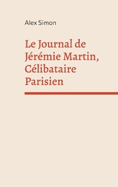 Le Journal de Jérémie Martin, Célibataire Parisien