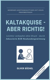 Kaltakquise - aber richtig!