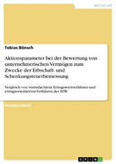 Aktionsparameter bei der Bewertung von unternehmerischen Vermögen zum Zwecke der Erbschaft- und Schenkungsteuerbemessung