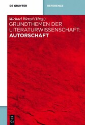 Grundthemen der Literaturwissenschaft: Autorschaft