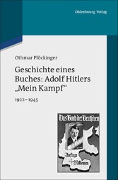 Geschichte eines Buches: Adolf Hitlers 'Mein Kampf'