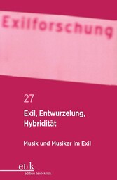 Exil, Entwurzelung, Hybridität