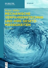 Mechanische Verfahrenstechnik und ihre Gesetzmäßigkeiten