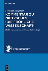 Kommentar zu Nietzsches ?Die fröhliche Wissenschaft?