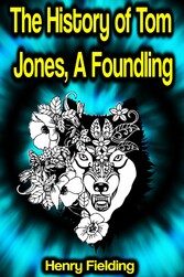 The History of Tom Jones, A Foundling