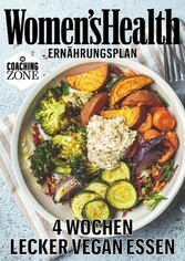 WOMEN'S HEALTH Ernährungsplan: 4 Wochen lecker vergan essen