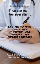 Meine Tante und das Mysterium der Sechs Pflegegrade