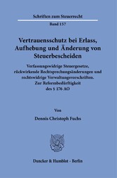 Vertrauensschutz bei Erlass, Aufhebung und Änderung von Steuerbescheiden.