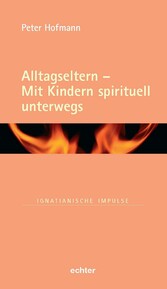 Alltagseltern - Mit Kindern spirituell unterwegs